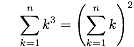 \\sum_{k=1}^{n}k^3 = \\left(\\sum_{k=1}^{n}k\\right)^2